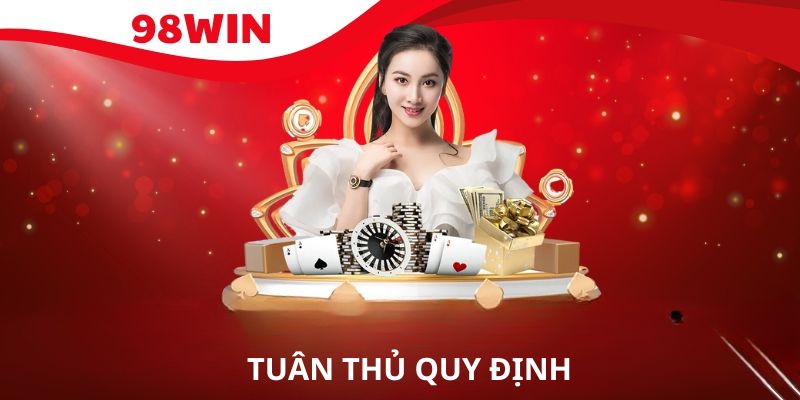 Tuân thủ nội quy để giao dịch nạp tiền 98Win không bị gián đoạn